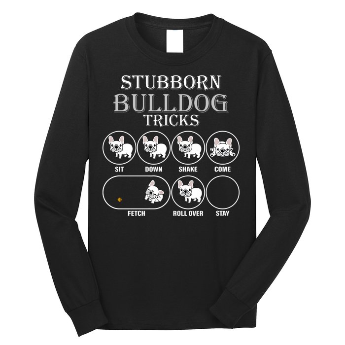 Stubborn Bulldog Tricks Long Sleeve Shirt