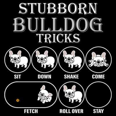 Stubborn Bulldog Tricks T-Shirt