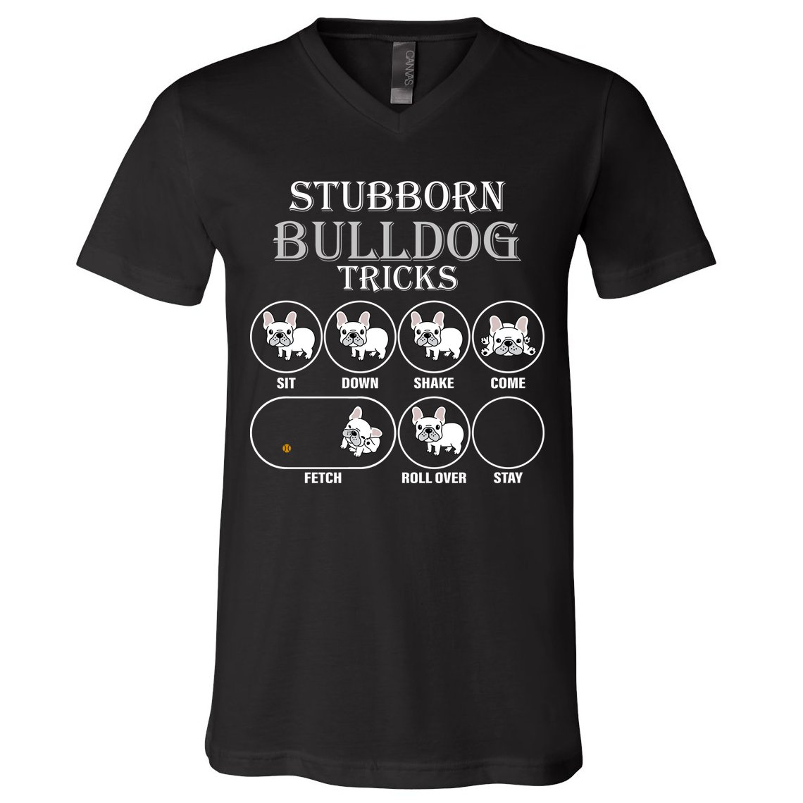 Stubborn Bulldog Tricks V-Neck T-Shirt