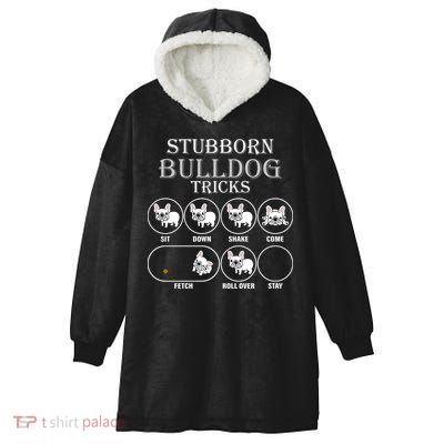Stubborn Bulldog Tricks Hooded Wearable Blanket