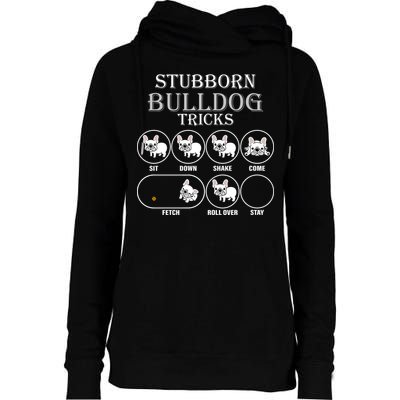 Stubborn Bulldog Tricks Womens Funnel Neck Pullover Hood