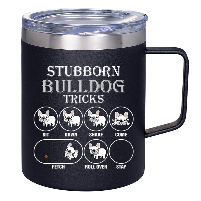 Stubborn Bulldog Tricks 12oz Stainless Steel Coffee Mug