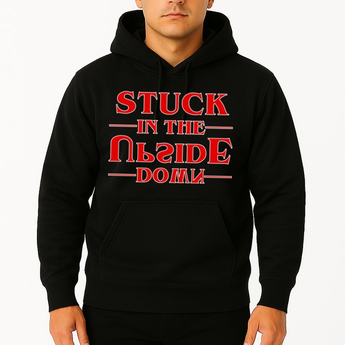 Stuck In The Upside Down Hoodie