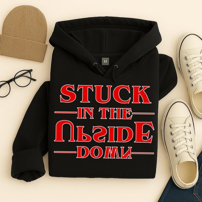 Stuck In The Upside Down Hoodie