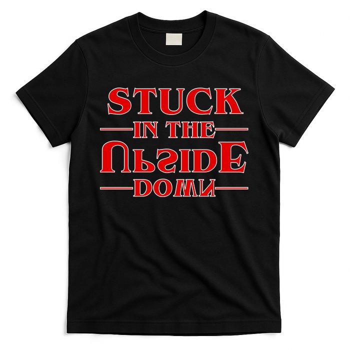 Stuck In The Upside Down T-Shirt