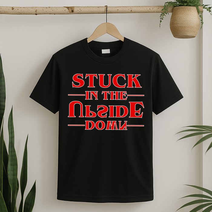 Stuck In The Upside Down T-Shirt