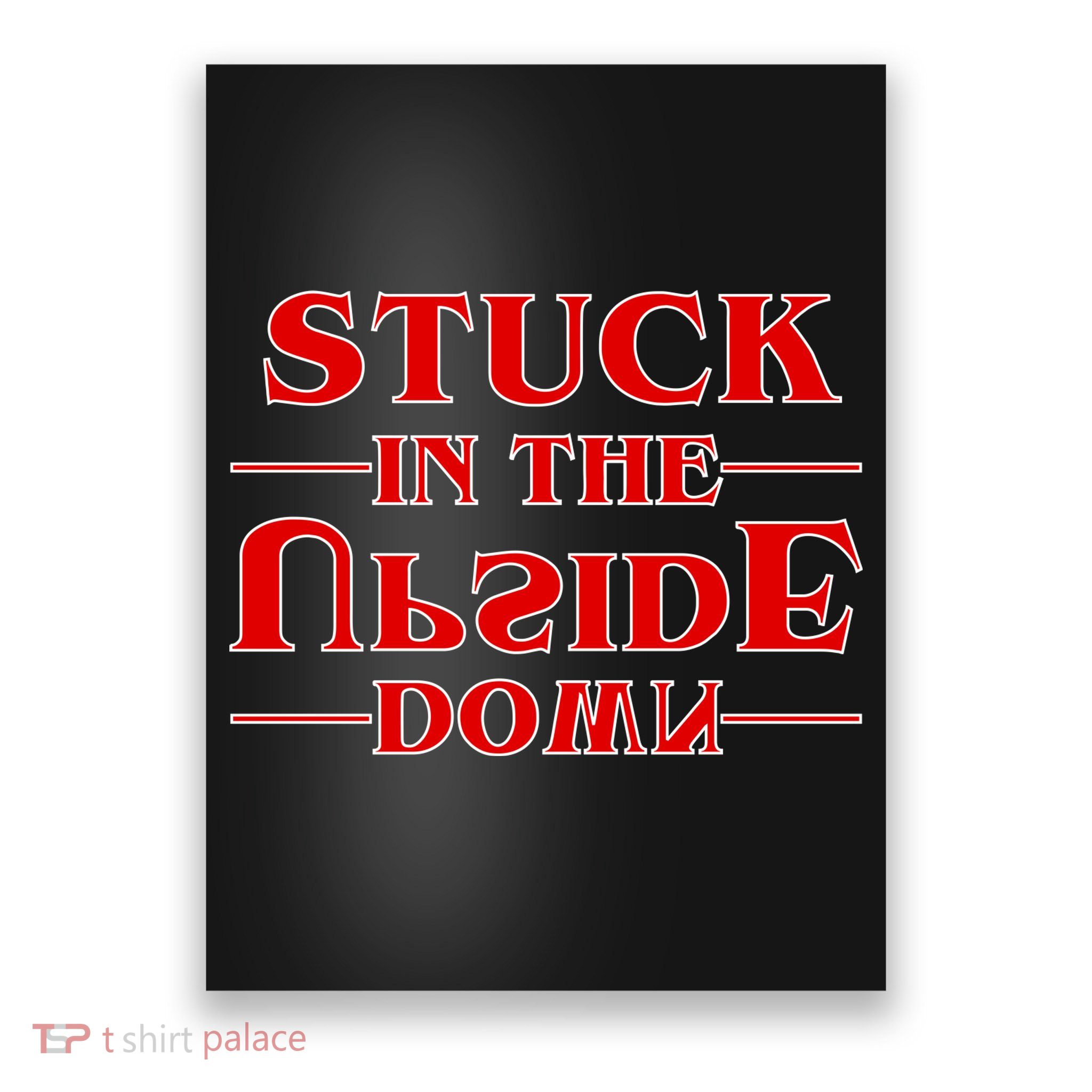 Stuck In The Upside Down Poster