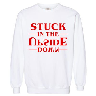 Stuck In The Upside Down Garment-Dyed Sweatshirt