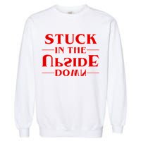 Stuck In The Upside Down Garment-Dyed Sweatshirt
