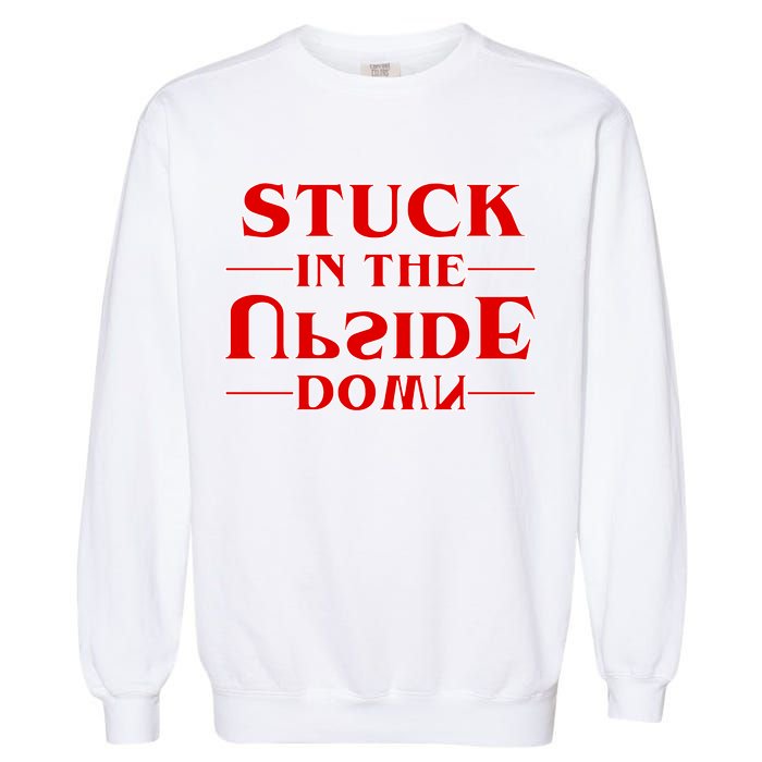 Stuck In The Upside Down Garment-Dyed Sweatshirt