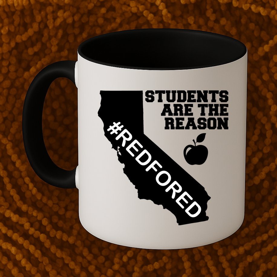 Students Are The Reason Red For Ed California Teacher Mug