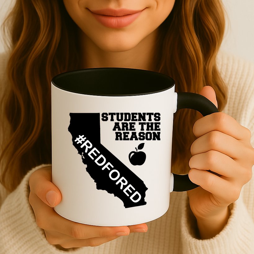 Students Are The Reason Red For Ed California Teacher Mug