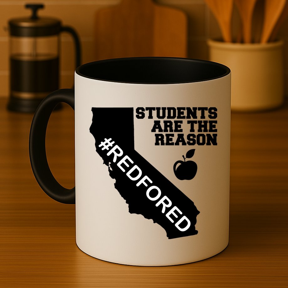 Students Are The Reason Red For Ed California Teacher Mug