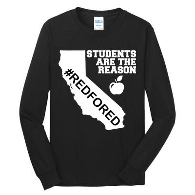 Students Are The Reason Red For Ed California Teacher Tall Long Sleeve T-Shirt