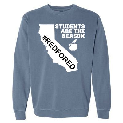 Students Are The Reason Red For Ed California Teacher Garment-Dyed Sweatshirt