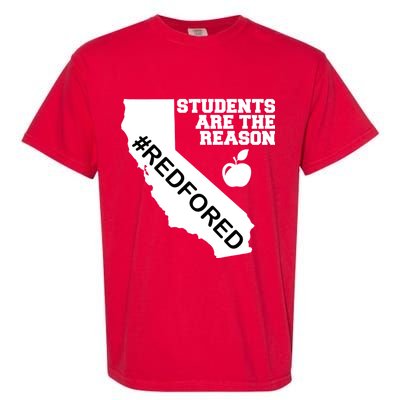 Students Are The Reason Red For Ed California Teacher Garment-Dyed Heavyweight T-Shirt