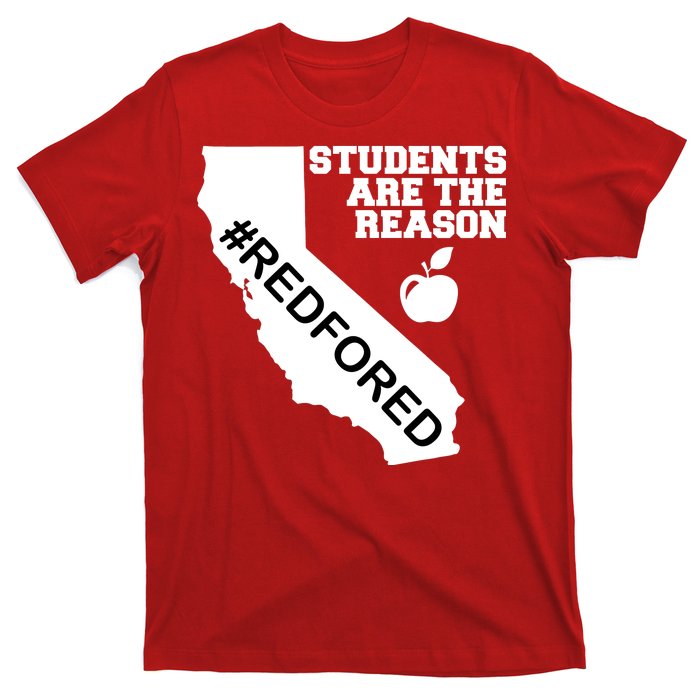 Students Are The Reason Red For Ed California Teacher T-Shirt