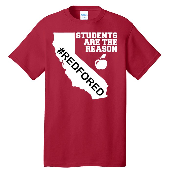 Students Are The Reason Red For Ed California Teacher Tall T-Shirt