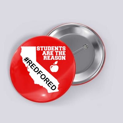 Students Are The Reason Red For Ed California Teacher Button