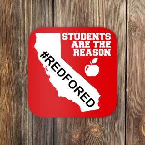 Students Are The Reason Red For Ed California Teacher Coaster