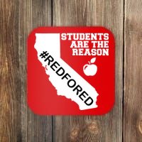 Students Are The Reason Red For Ed California Teacher Coaster