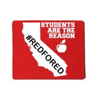 Students Are The Reason Red For Ed California Teacher Mousepad