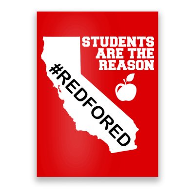 Students Are The Reason Red For Ed California Teacher Poster