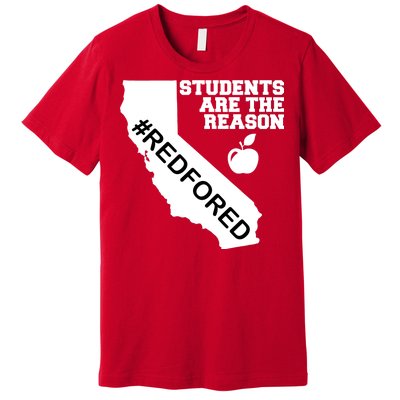 Students Are The Reason Red For Ed California Teacher Premium T-Shirt