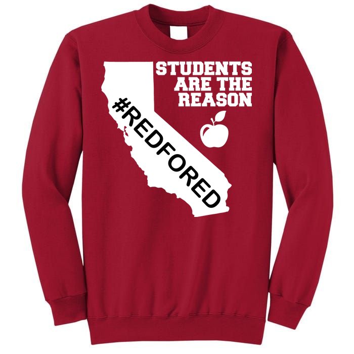 Students Are The Reason Red For Ed California Teacher Tall Sweatshirt