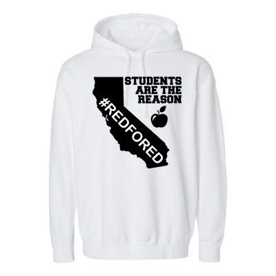 Students Are The Reason Red For Ed California Teacher Garment-Dyed Fleece Hoodie