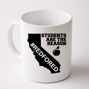 Students Are The Reason Red For Ed California Teacher Coffee Mug