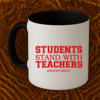 Students Stand With Teachers #RedForEd Mug