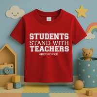 Students Stand With Teachers #RedForEd Toddler T-Shirt