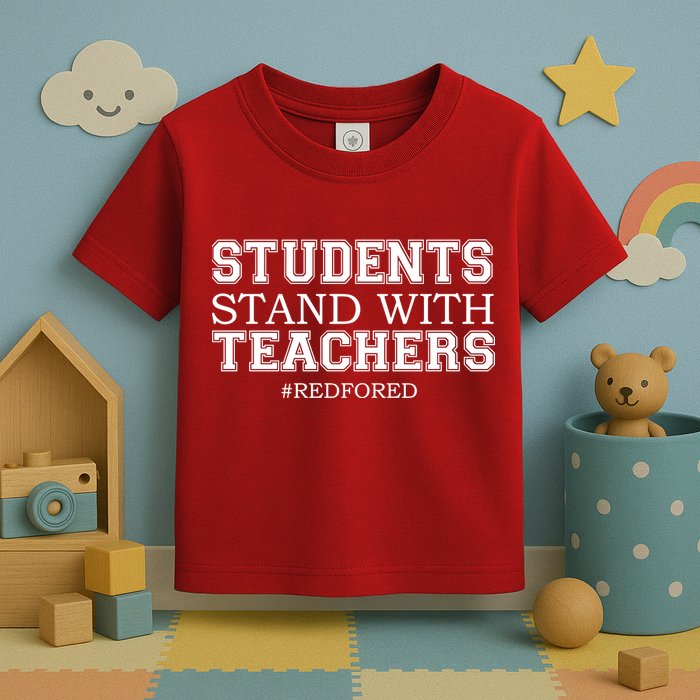Students Stand With Teachers #RedForEd Toddler T-Shirt