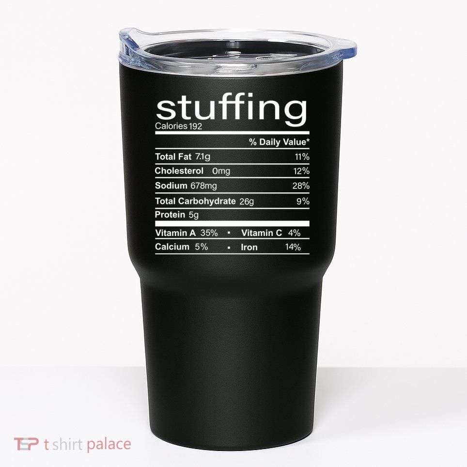 Stuffing Nutritional Facts Funny Thanksgiving Tumbler