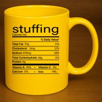 Stuffing Nutritional Facts Funny Thanksgiving 11oz C Handle Ceramic Mug