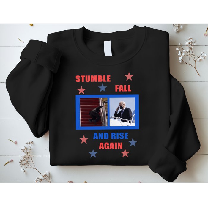 Stumble Fall And Rise Again Funny Biden Meme Sweatshirt