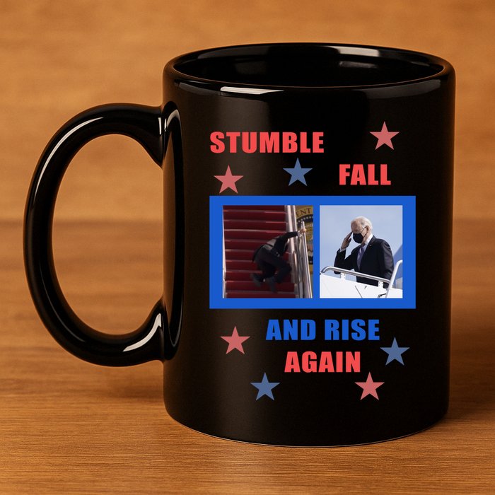 Stumble Fall And Rise Again Funny Biden Meme 11oz C Handle Ceramic Mug