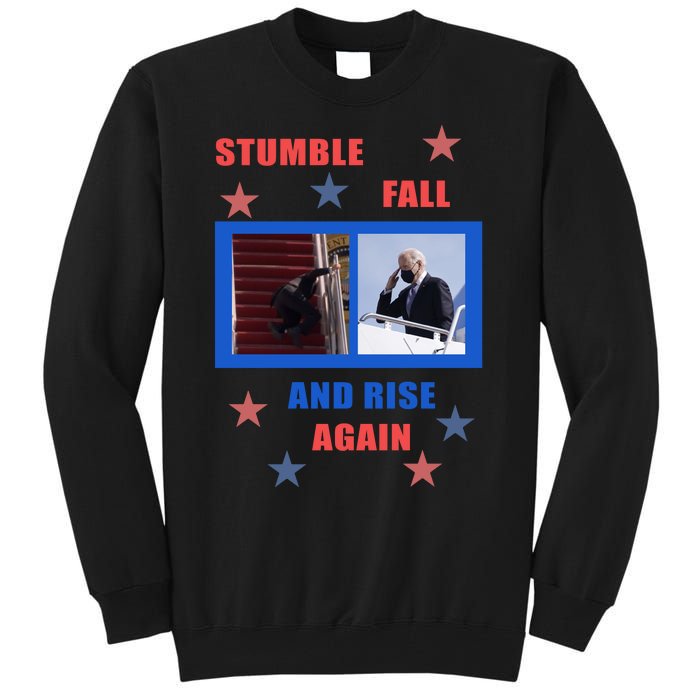 Stumble Fall And Rise Again Funny Biden Meme Tall Sweatshirt