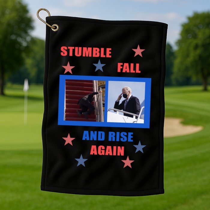 Stumble Fall And Rise Again Funny Biden Meme Golf Towel