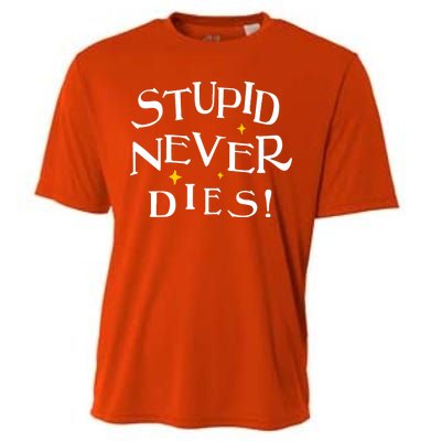 Stupid Never Dies Cooling Performance Crew T-Shirt