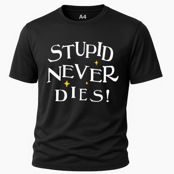 Stupid Never Dies Cooling Performance Crew T-Shirt