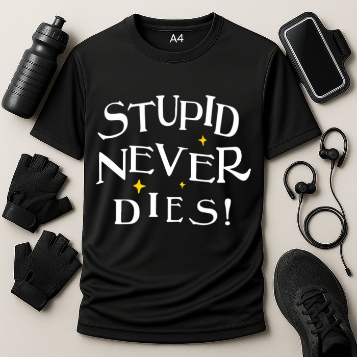 Stupid Never Dies Cooling Performance Crew T-Shirt