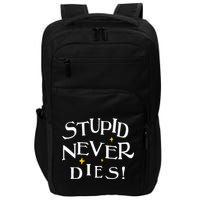 Stupid Never Dies Impact Tech Backpack
