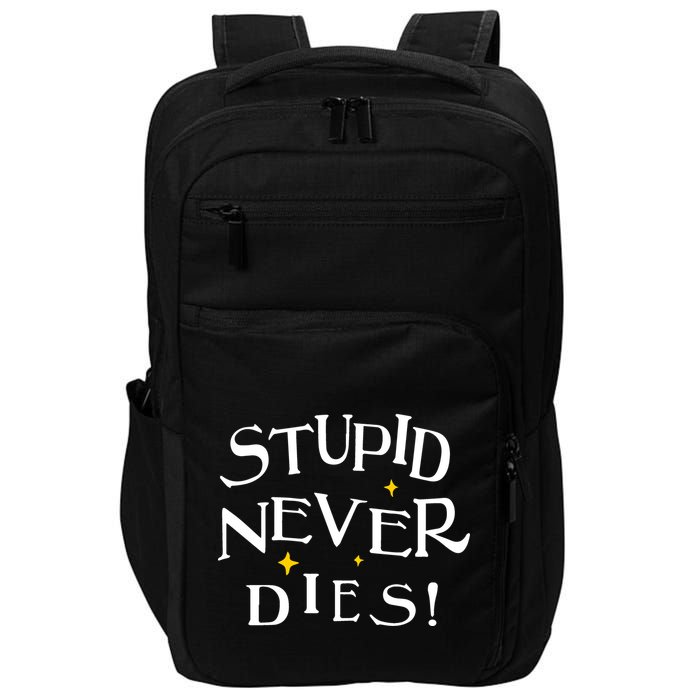 Stupid Never Dies Impact Tech Backpack