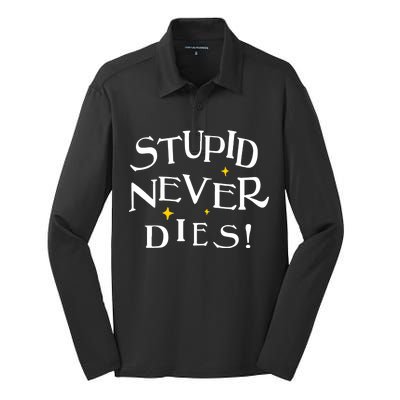 Stupid Never Dies Silk Touch Performance Long Sleeve Polo