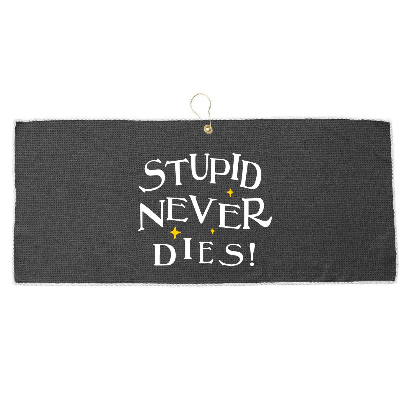 Stupid Never Dies Large Microfiber Waffle Golf Towel