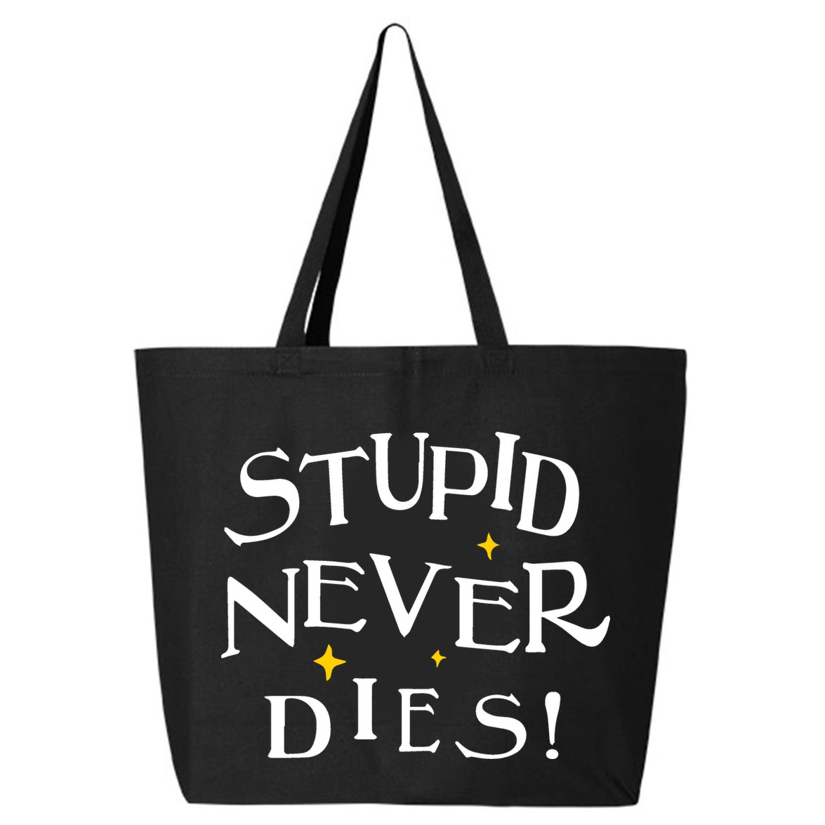 Stupid Never Dies 25L Jumbo Tote