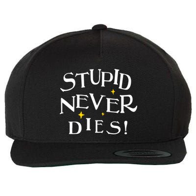Stupid Never Dies Wool Snapback Cap