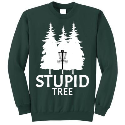 Stupid Tree Disc Golf Tall Sweatshirt